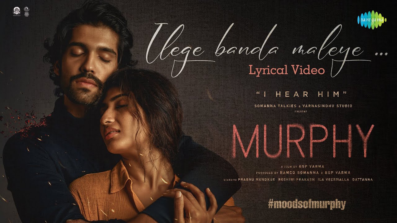 Ilege Banda Maleye - Lyrical | Murphy | Prabhu Mundkur | Roshini | Rajat - Keerthan | KS Harisankar
