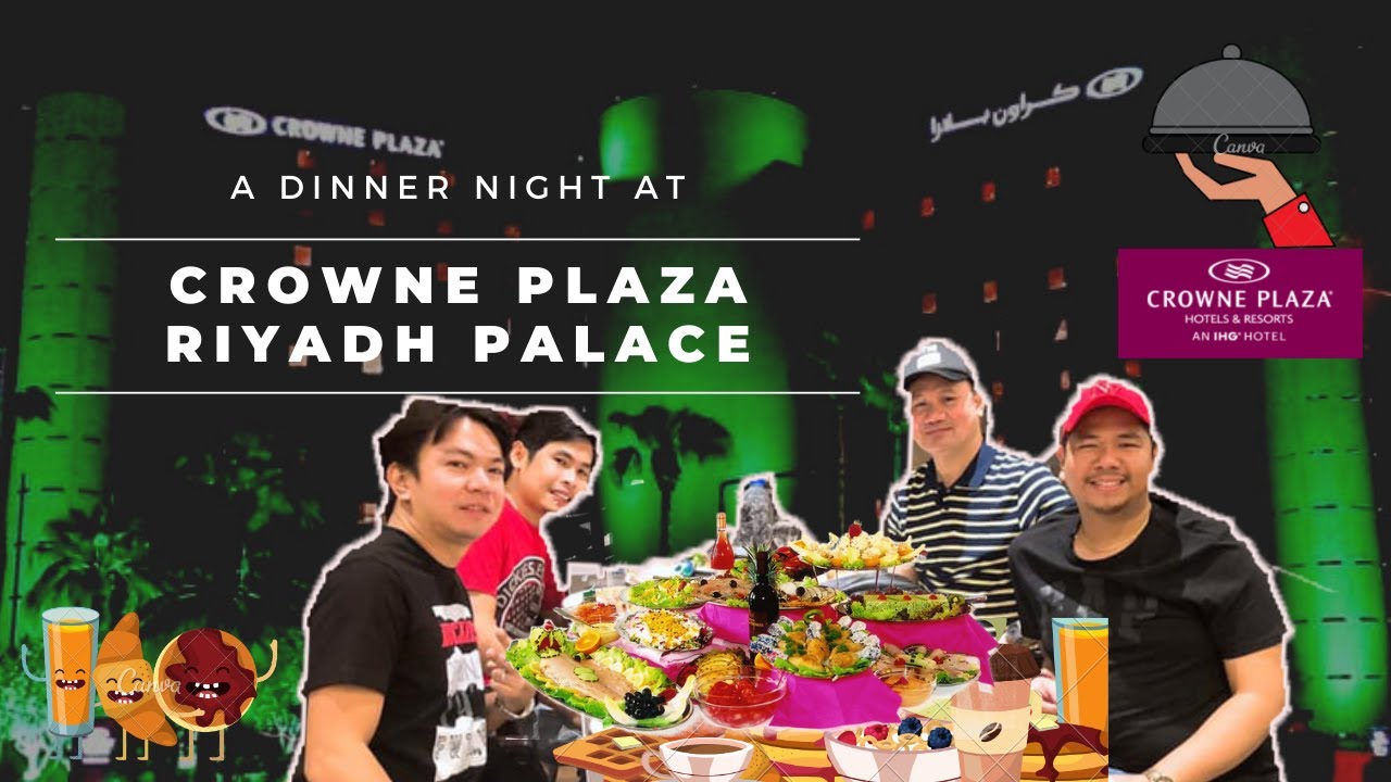 Dinner Buffet @ Crowne Plaza Riyadh Palace Hotel