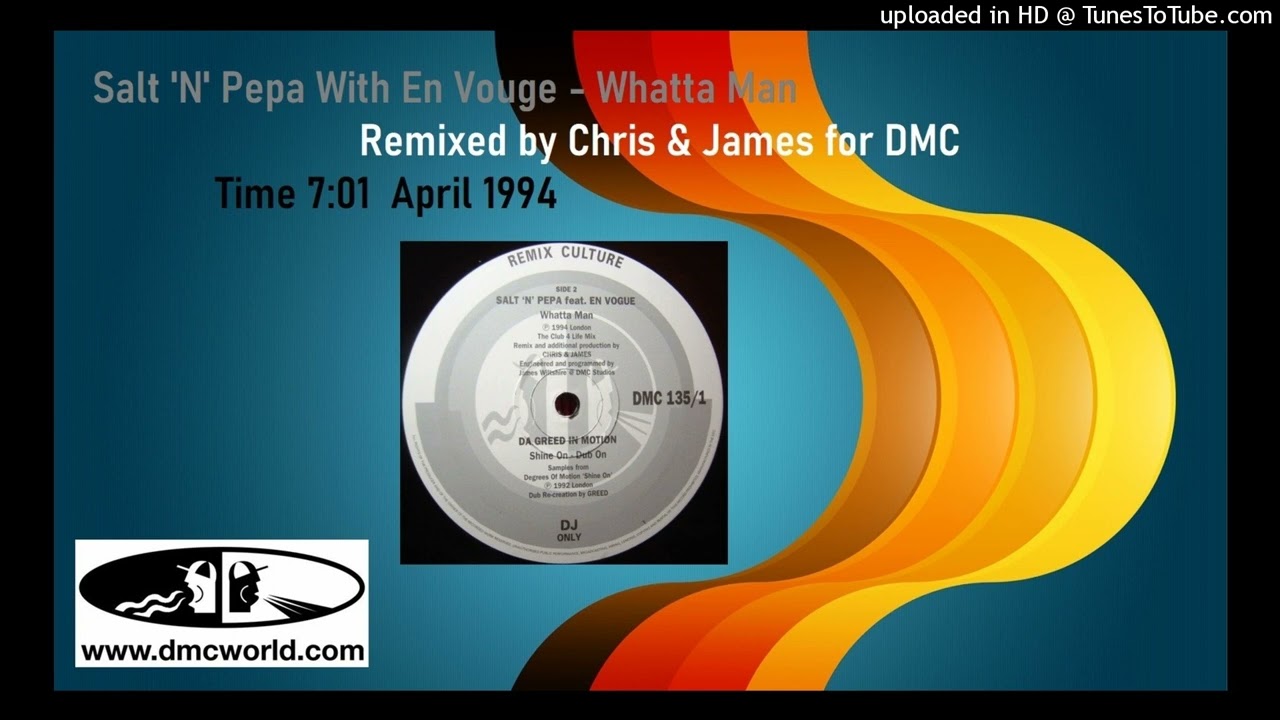 Salt 'N' Pepa With En Vouge - Whatta Man (DMC Remix by Chris & James April 1994)