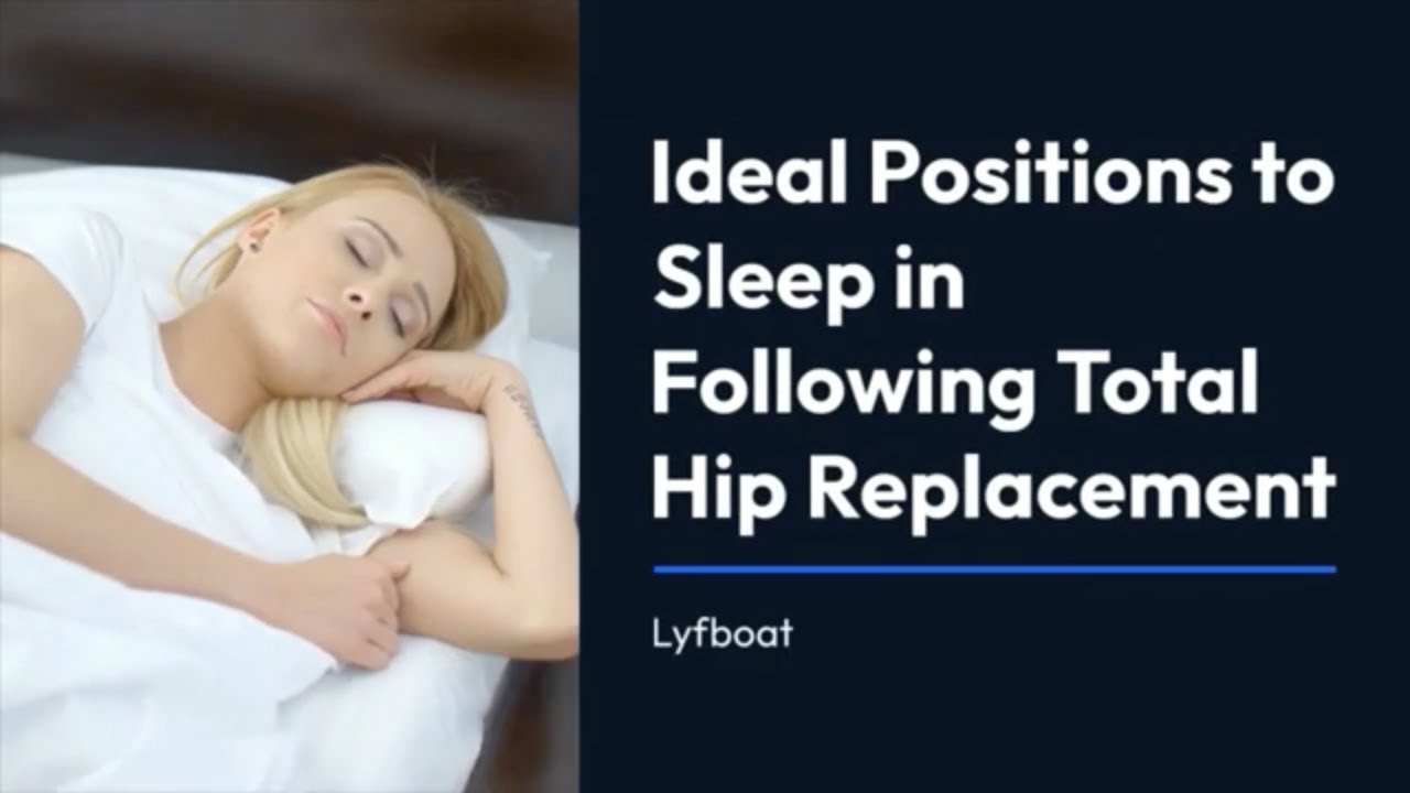 Sleeping Position Tips After Total Hip Replacement Surgery