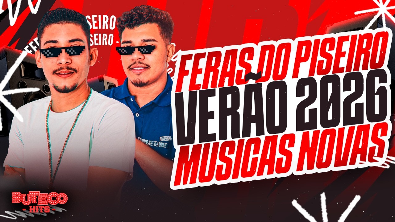 OS FERAS DO PISEIRO 2026 - MUSICAS NOVAS - FERAS DO PISEIRO JANEIRO 2026 - PISEIRO 2026 PRA PAREDÃO