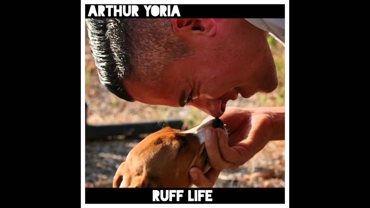 RUFF LIFE by Arthur Yoria