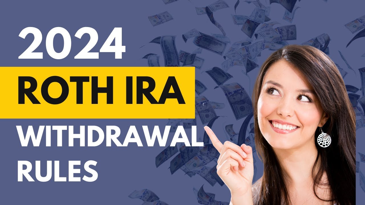 2024 Roth IRA Withdrawal Rules [How to Avoid 10% Penalty]
