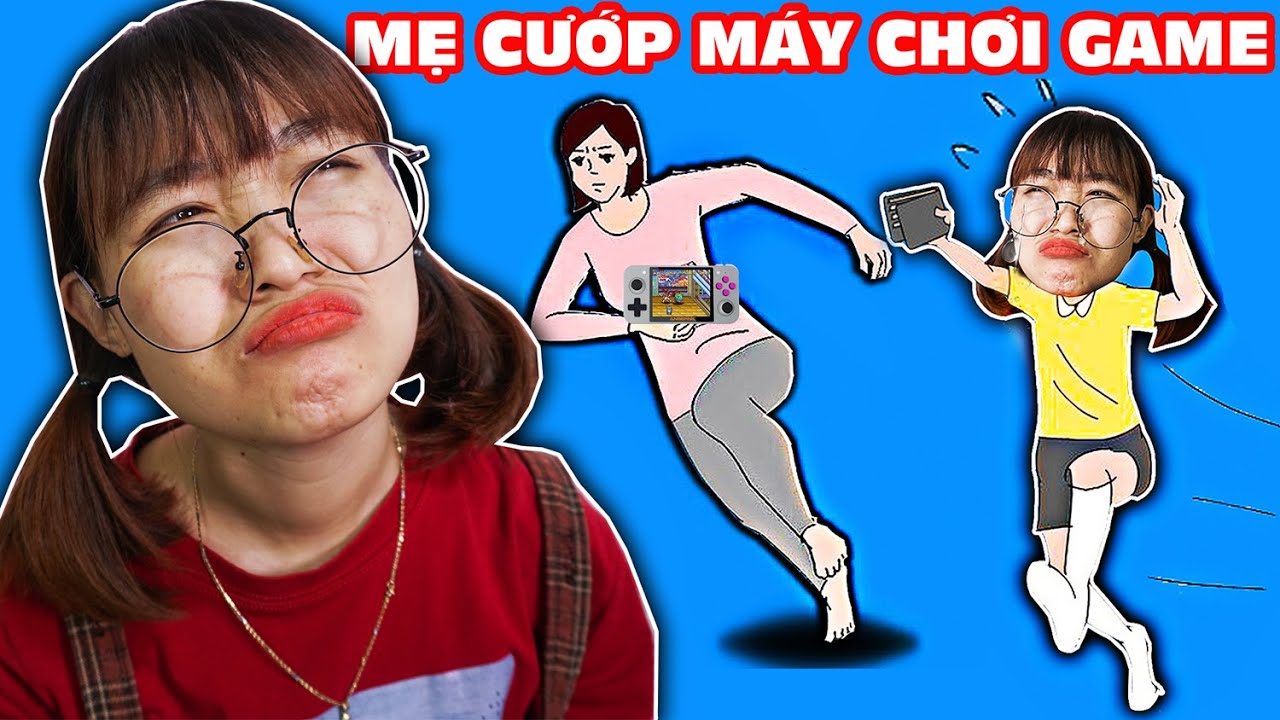 HÀ SAM HỌC DỐT BỊ MẸ CƯỚP MẤT MÁY CHƠI GAME CẦM TAY MƯỢN CỦA BẠN - 1000 Cách Mẹ Giấu Máy Chơi game