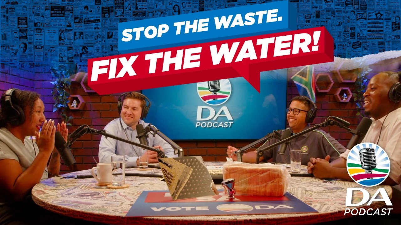 Exposing the water crisis in SA municipalities | Ep 34 - DA Podcast