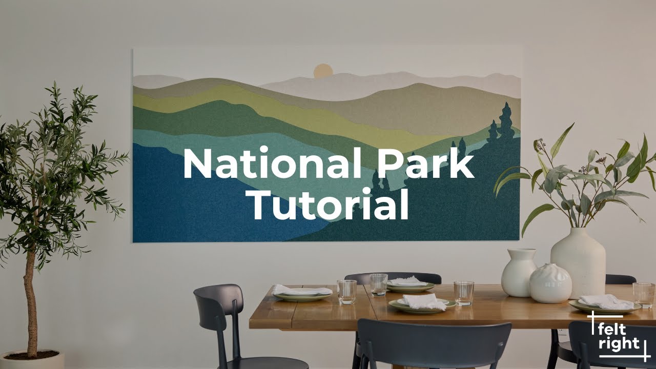 How to Install Felt Right National Park Wall Designs