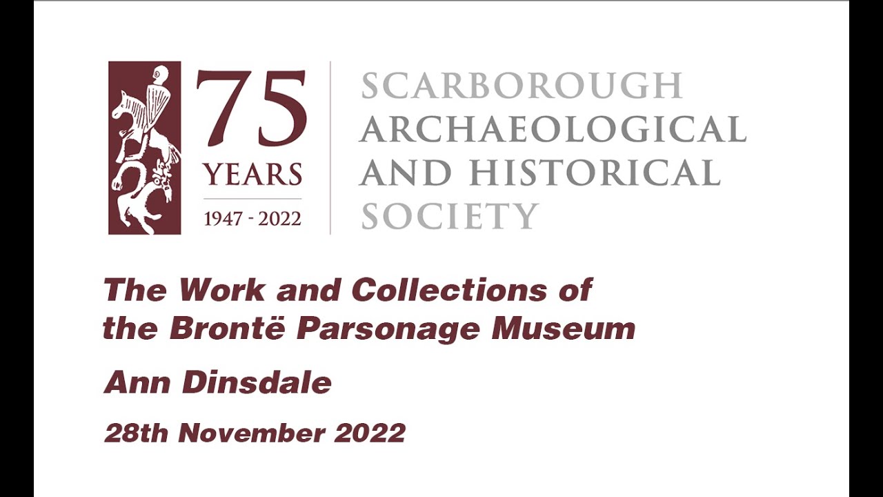 The Work and Collections of the Brontë Parsonage Museum - Ann Dinsdale