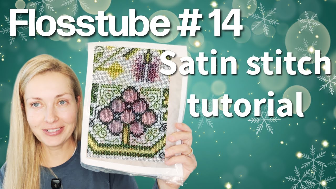 FLOSSTUBE #14 Satin stitch tutorial +brief history WIP #flosstube #crossstitching #stitch