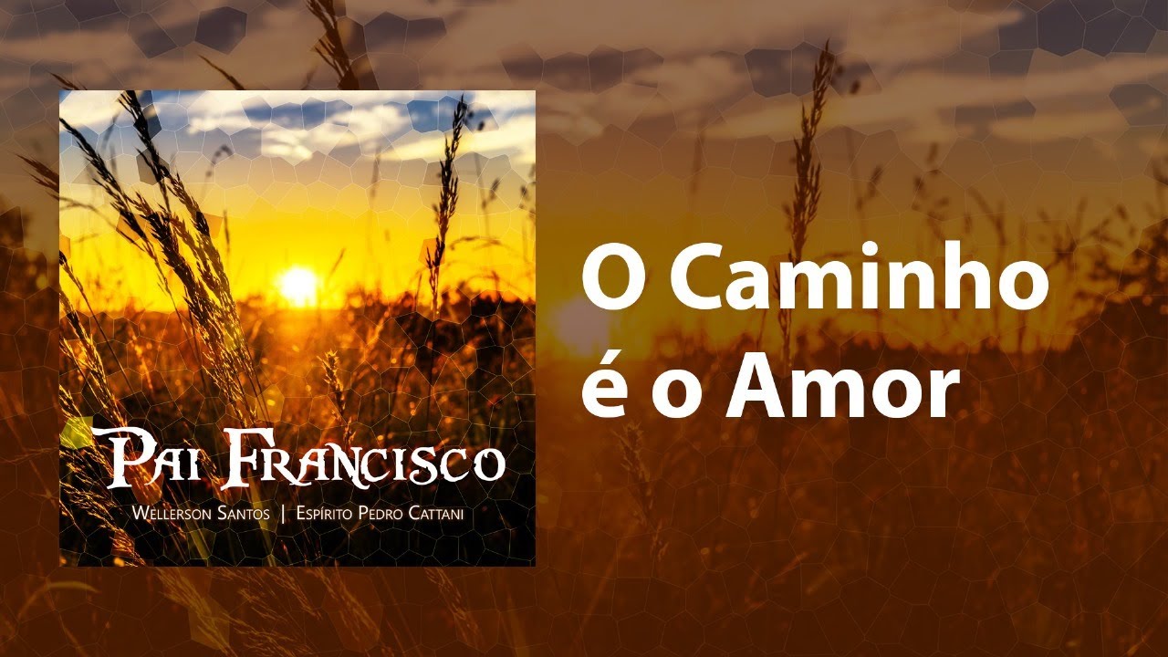 O Caminho é o Amor I Wellerson Santos - Espírito Pedro Cattani