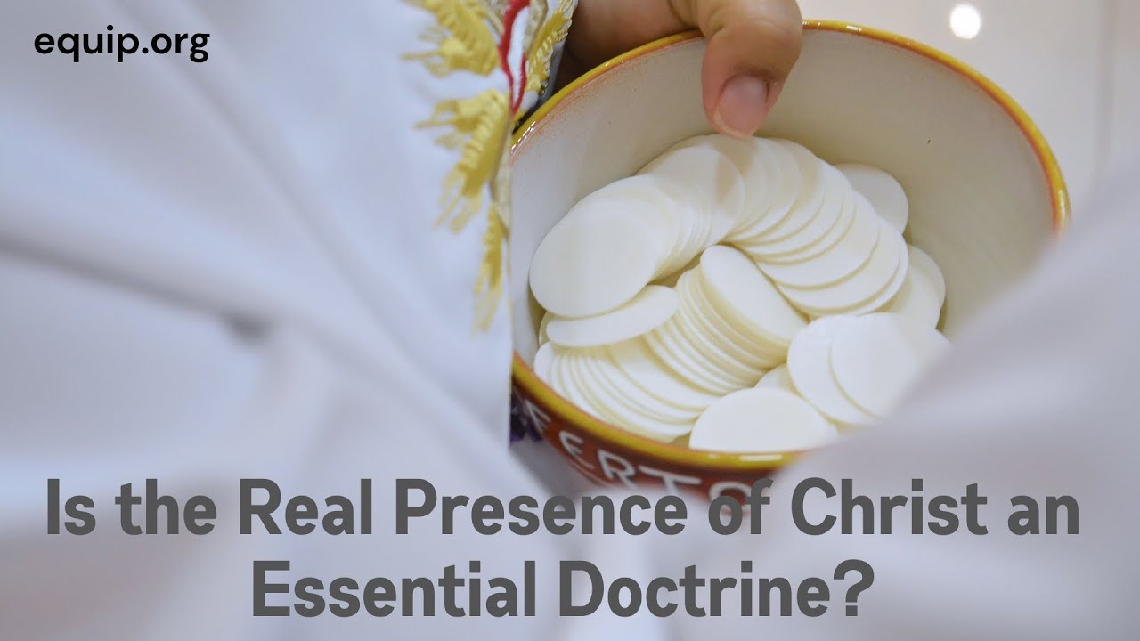 Is the Real Presence of Christ an Essential Doctrine?