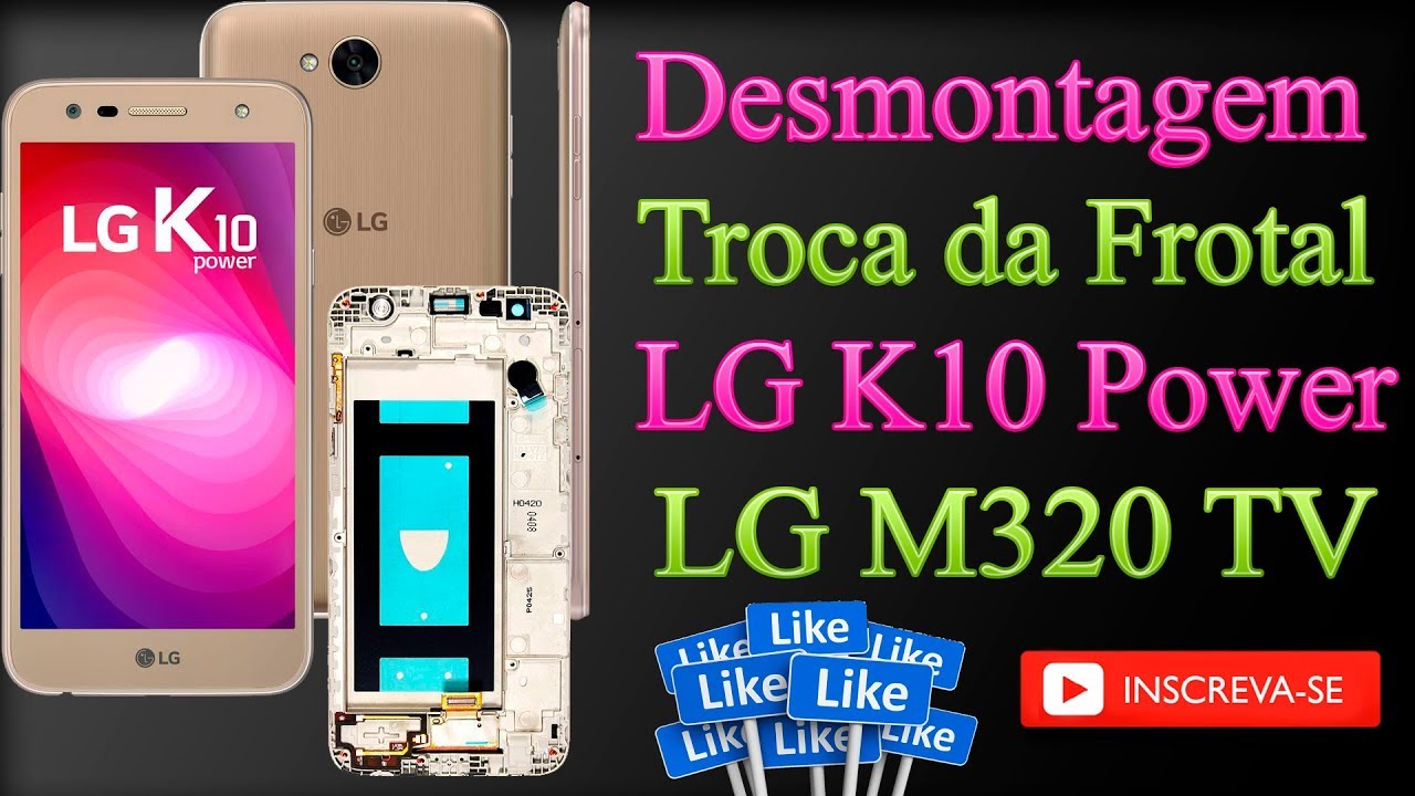Como desmontar Como Trocar Frontal LG K10 Power M320TV