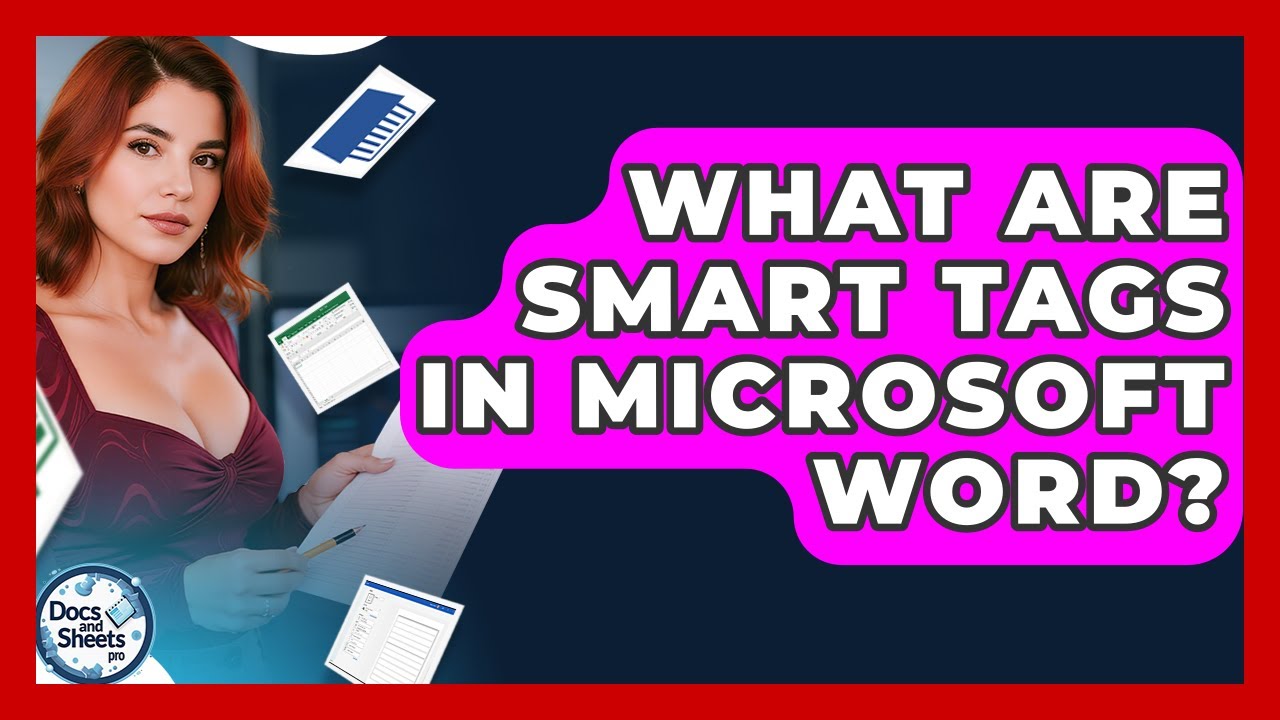 What Are Smart Tags In Microsoft Word? - Docs and Sheets Pro