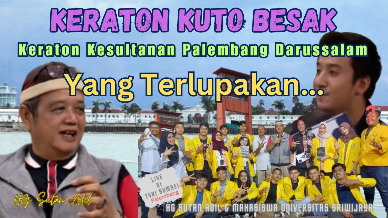 KERATON KUTO BESAK (BENTENG KUTO BESAK), KERATON MILIK KESULTANAN PALEMBANG DARUSSALAM YG TERLUPAKAN