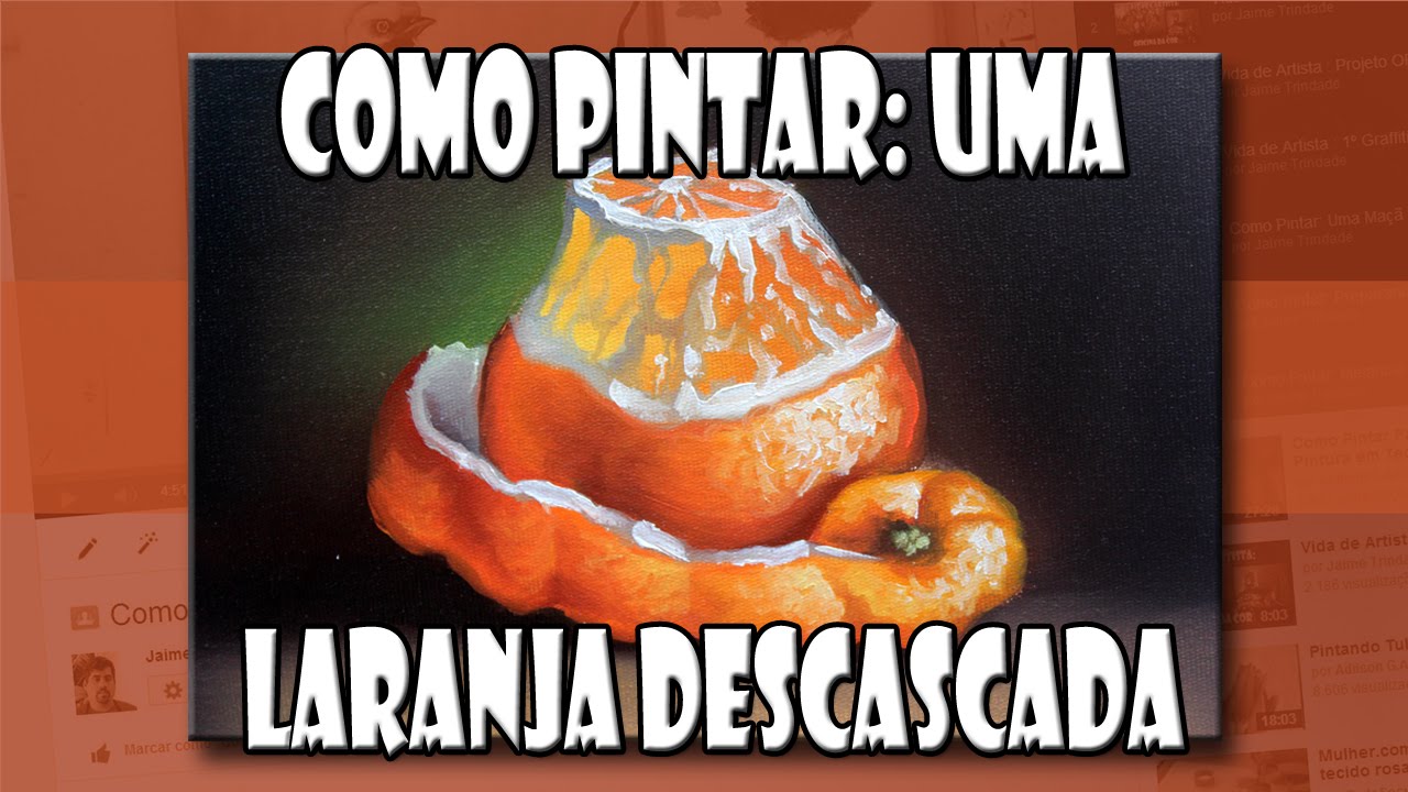 Como Pintar: Uma Laranja Descascada ( Passo a Passo )