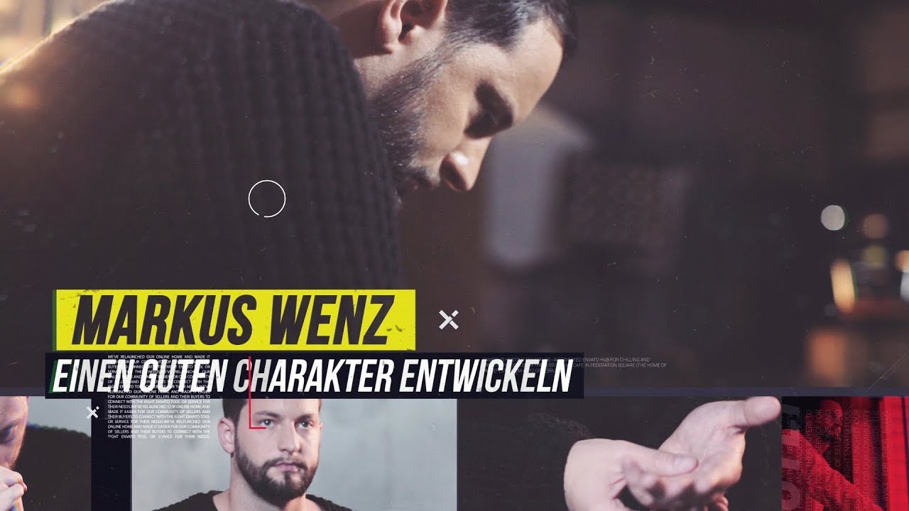 Markus Wenz - wie man einen guten Charakter entwickeln kann
