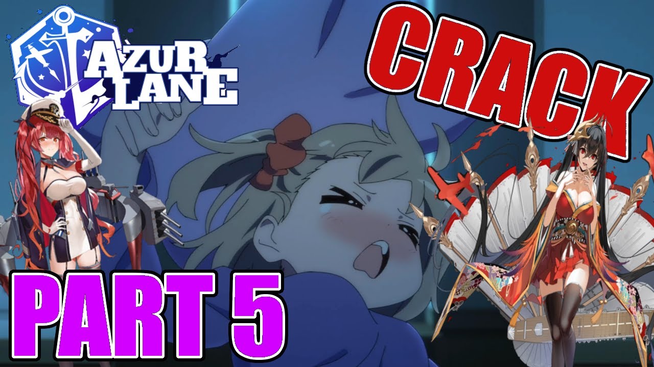 Azur Lane Slow Ahead Crack Part 5 [Nimi/Z23 Edition]