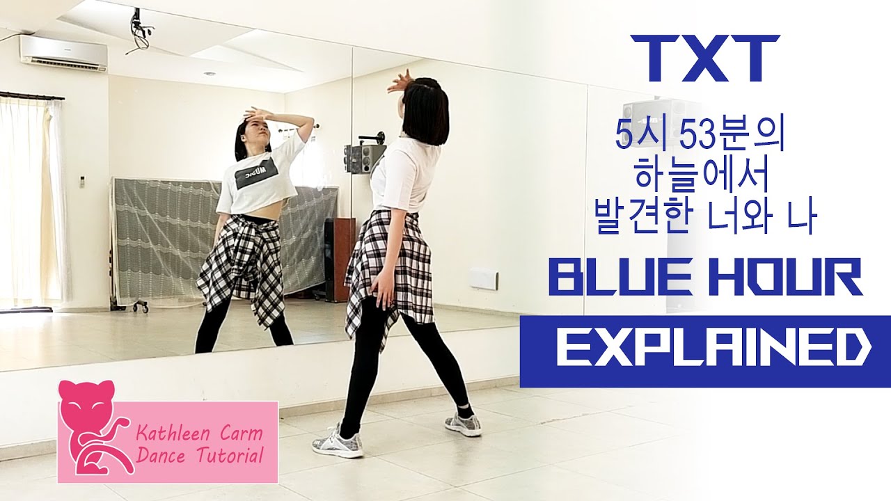 TXT - BLUE HOUR (5시 53분의 하늘에서 발견한 너와 나) Dance Tutorial | EXPLAINED + Mirrored