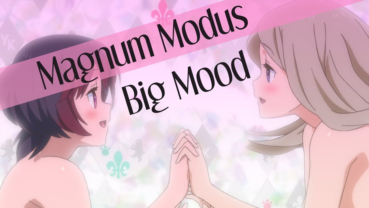 Magnum Modus: Big Mood - Yuri Kuma AMV - Collab With Xophilarus