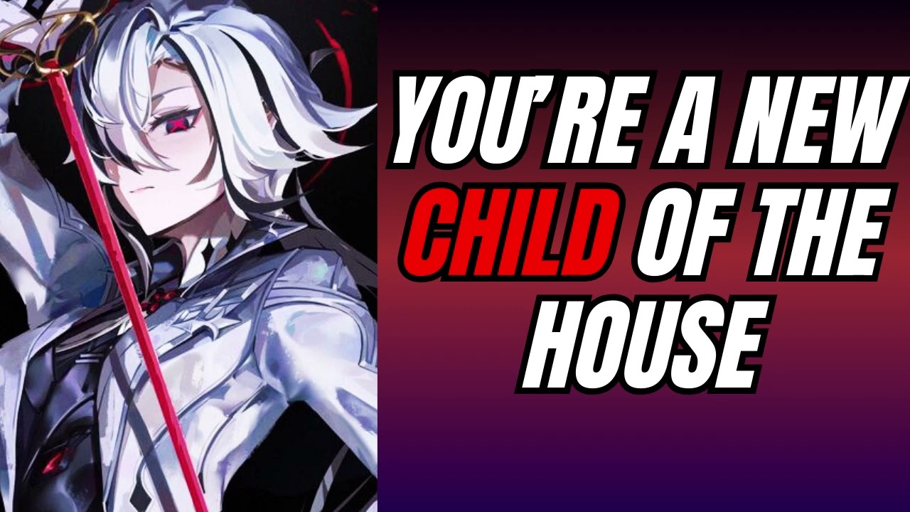 You're a new child in the House - Arlecchino x Listener Genshin
