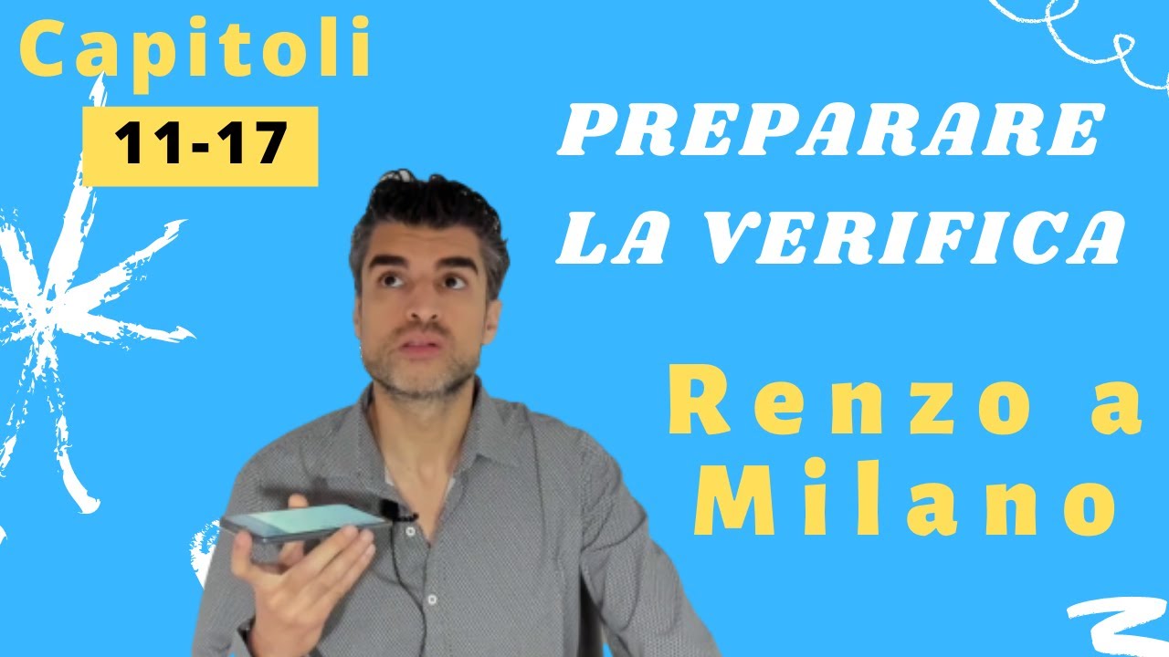 Renzo a Milano Spiegazione (Promessi Sposi) Capitolo 11-17 | Come studiare per la verifica