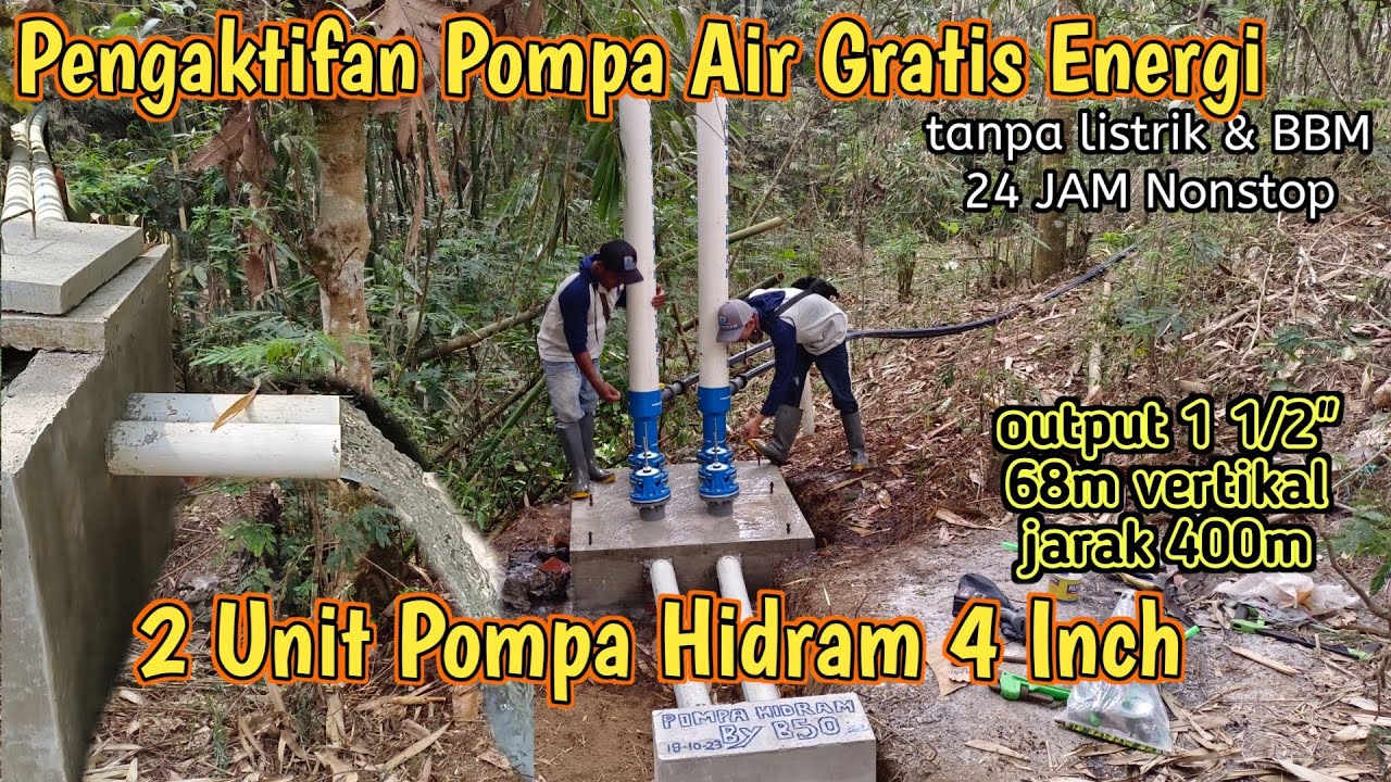 Pengaktifan 2 Unit Pompa Grtais Energi, Pompa Hidram 4 Inc Naik 68m vertikal jarak 400m