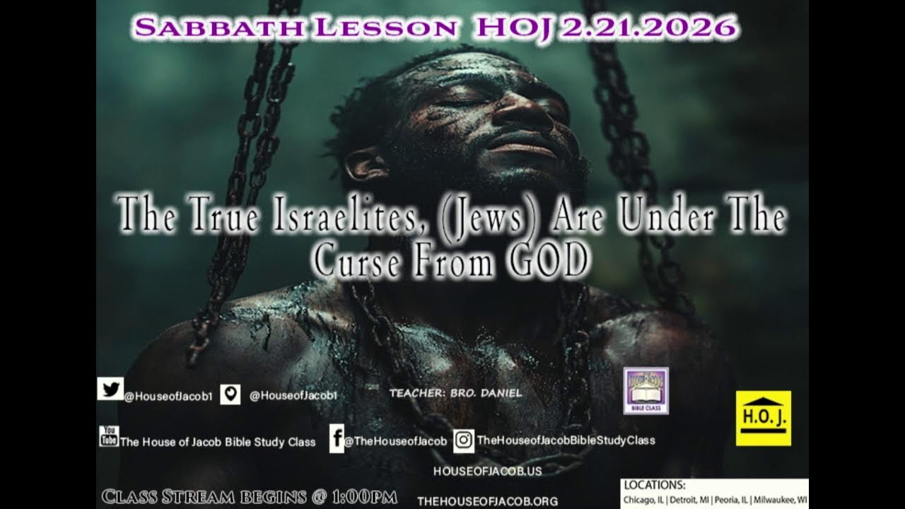 20260221 Sabbath Live at The House of Jacob: The True Israelites (Jews) Are Under the Curse From GOD