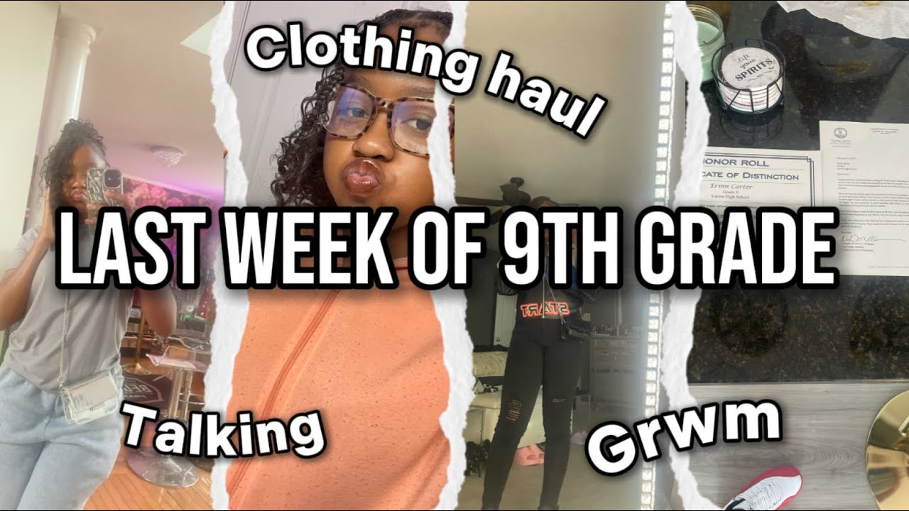 LAST WEEK OF 9TH GRADE