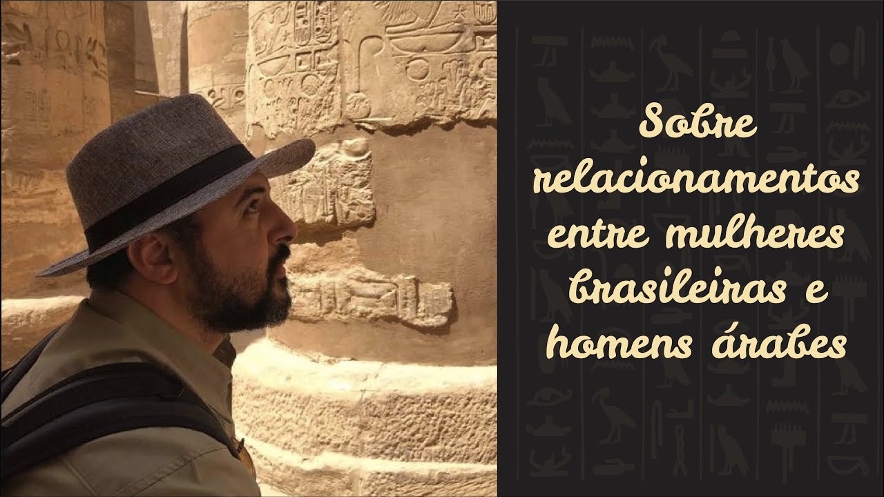Sobre relacionamentos entre mulheres brasileiras e homens árabes