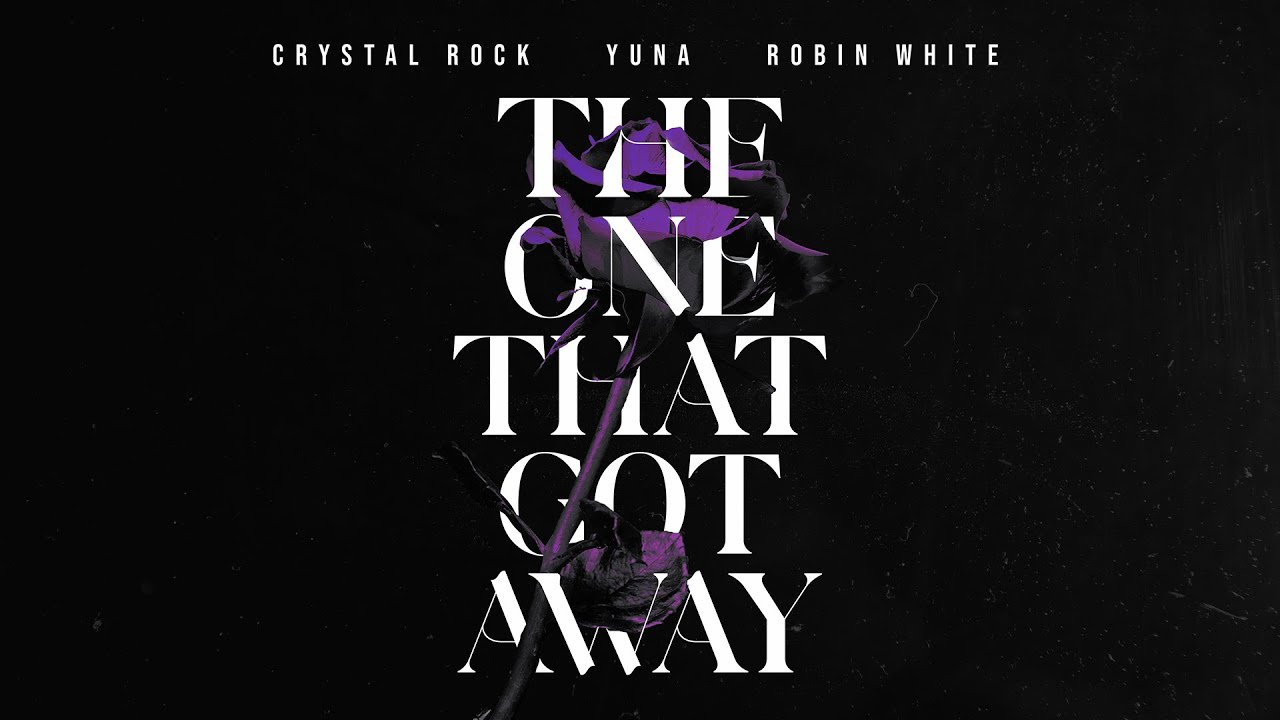 Crystal Rock, YUNA & Robin White - The One That Got Away (Official Audio)
