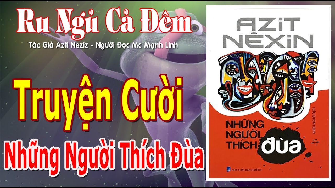 Những Người Thích Đùa , Truyện Cười Cực Hay  , Nghe Cực Phê