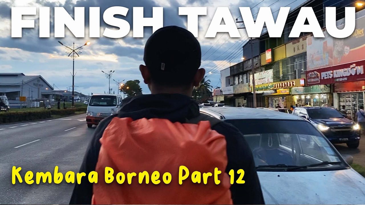 Ep.12 : FINISH TAWAU LANGSUNG KULINERAN - Trip Tung Ma Express Kota Kinabalu ke Tawau