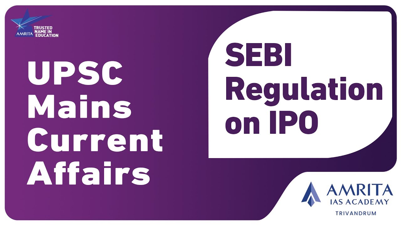 SEBI Regulation on IPO | Mains Current Affairs