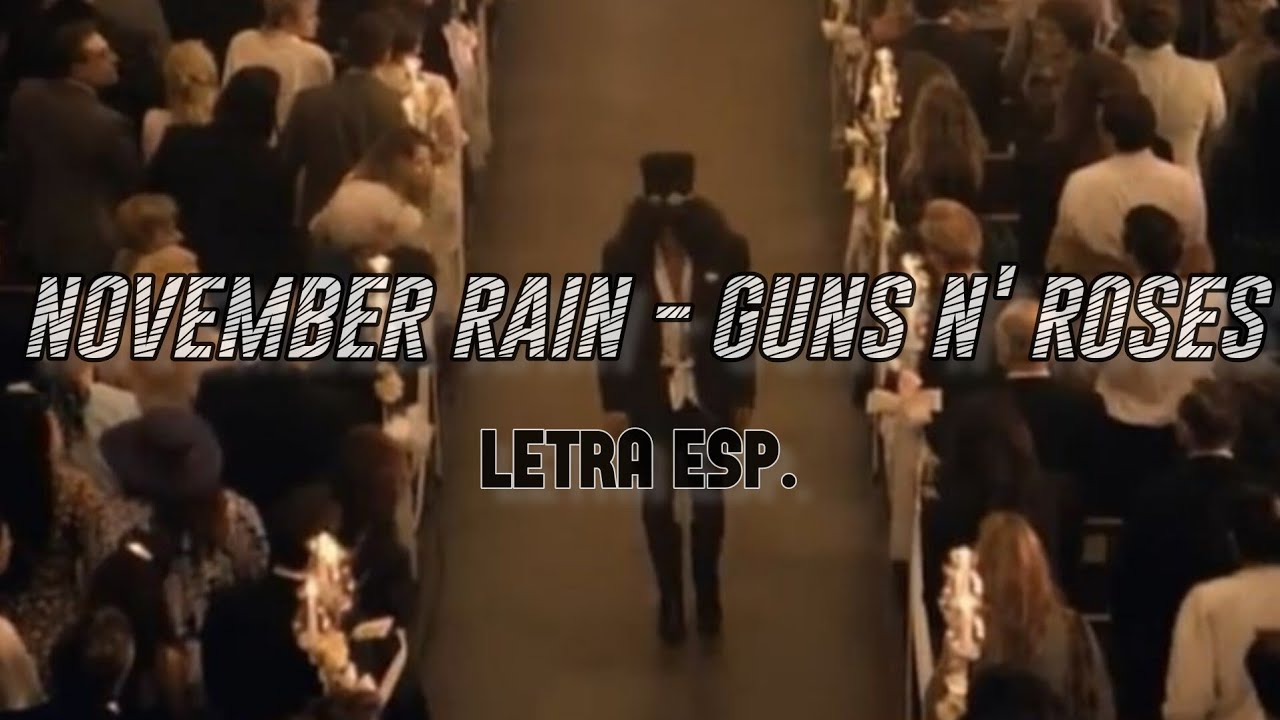 Guns N' Roses - November Rain / Letra Español e Inglés.