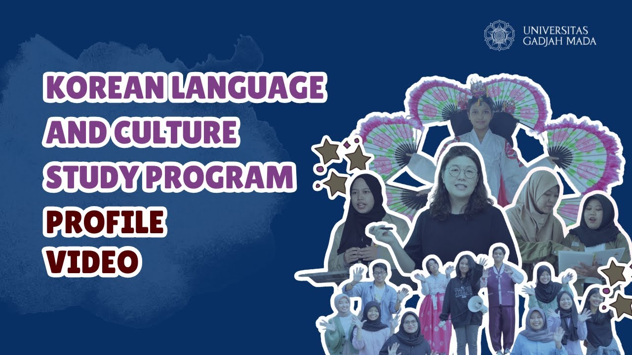 Korean Language and Culture Study Program Faculty of Cultural Sciences UGM Profile Video