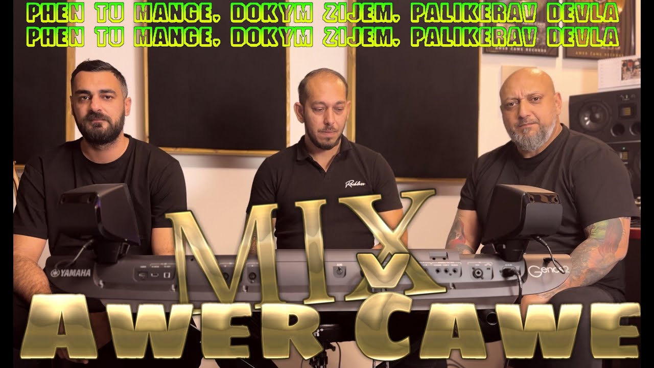 Awer Čawe - Phen tu mange, Dok&yacute;m žijem, Paľikerav Devla /💃MIX🕺 2025