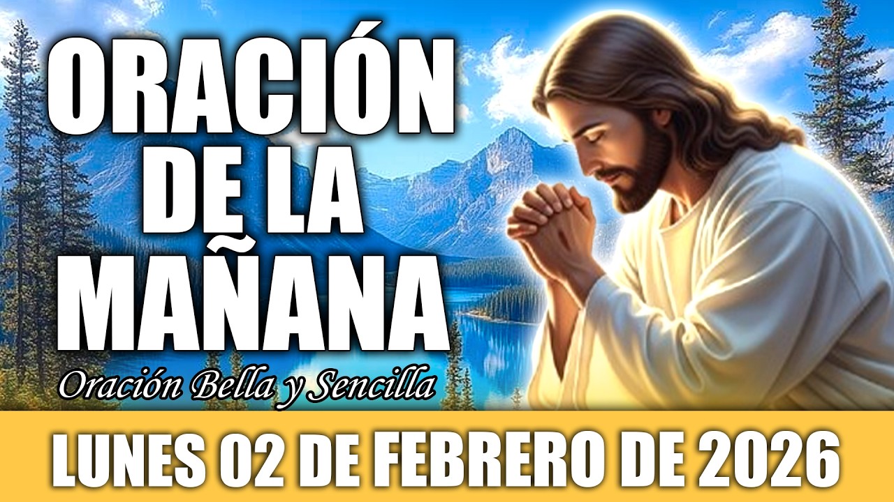 ☀️Oración de la Mañana de Hoy Domingo 01 de Febrero | Dios Trae Cura y Restauración a Tu Vida Hoy