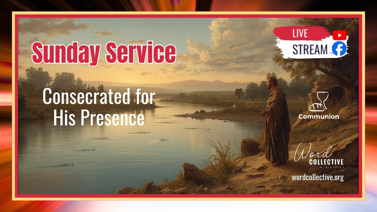Consecrated for His Presence | 1 March | Word Collective Ministries