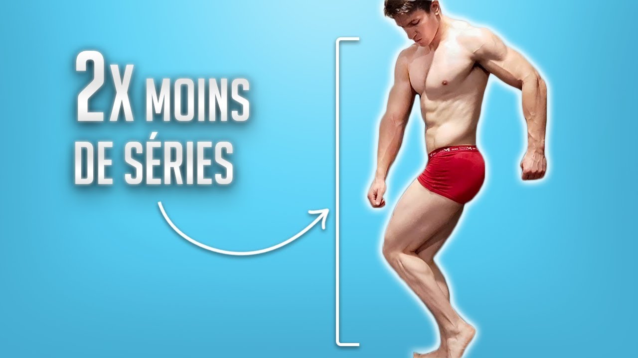 2x PLUS de Muscle avec 2x MOINS de Séries ! (La Science)