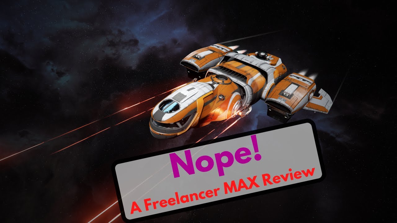 Nope! - A Freelancer MAX Review [Star Citizen]
