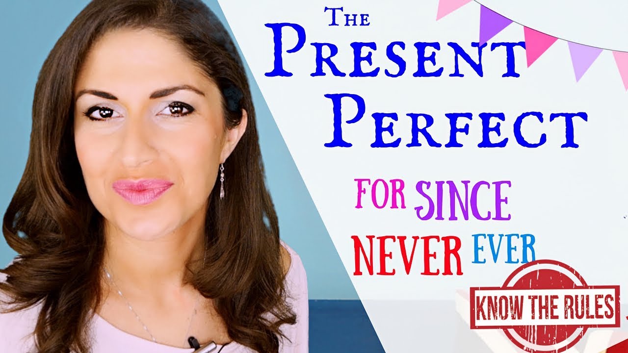 The Present Perfect | Essential English Grammar Lesson | When to use FOR/SINCE-EVER/NEVER