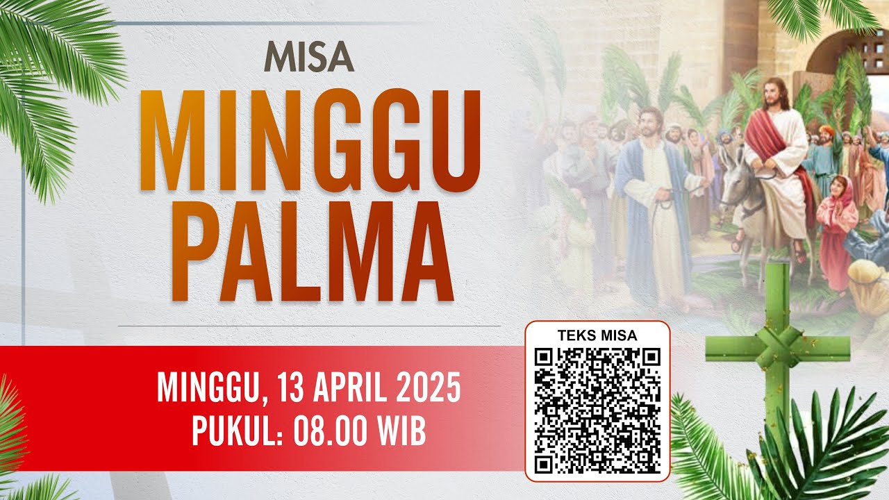 MISA MINGGU PALMA, 13 APRIL 2025 | PUKUL 08.00 WIB
