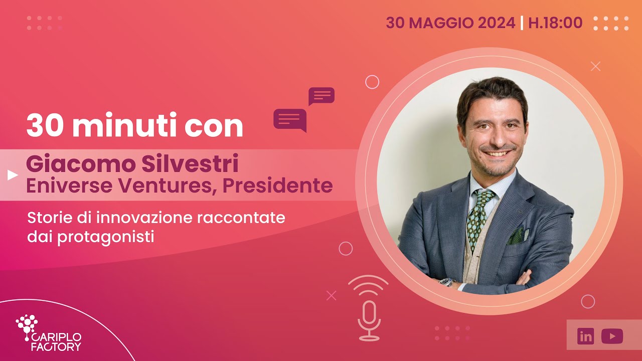 30 minuti con Giacomo Silvestri, Presidente di Eniverse Ventures