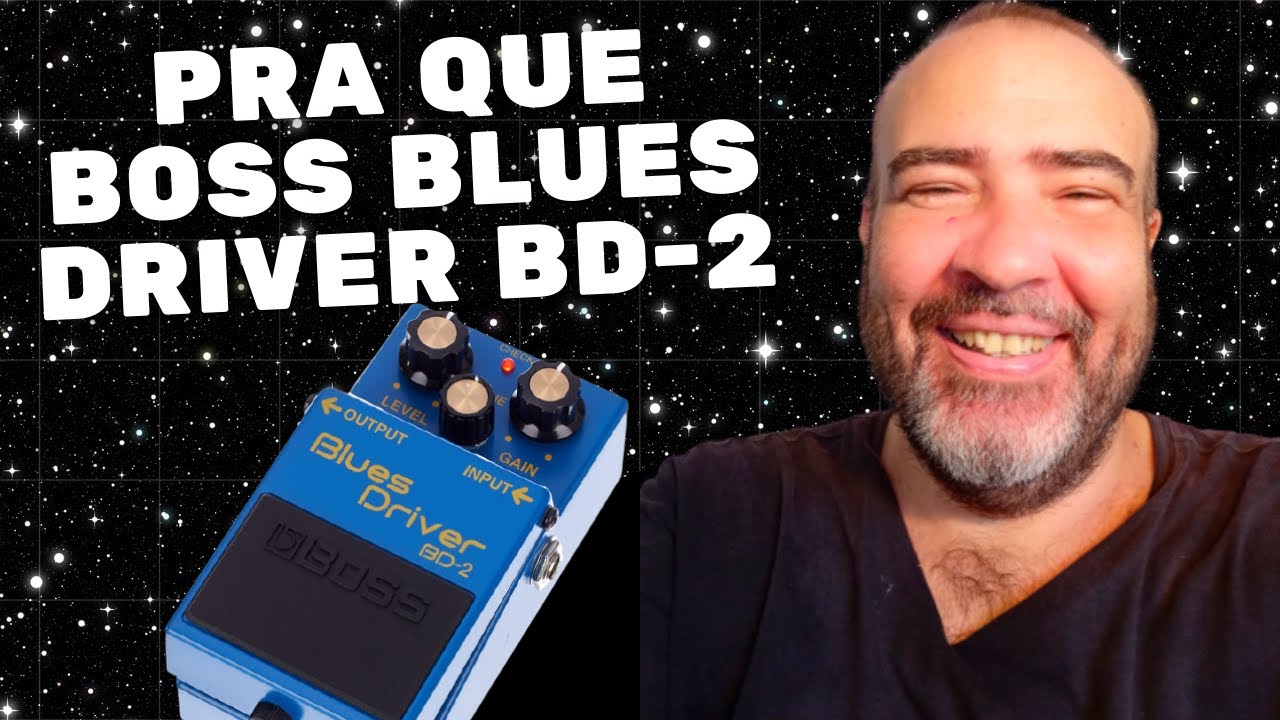 O Que Fazer Com Um Boss Blues Driver BD-2