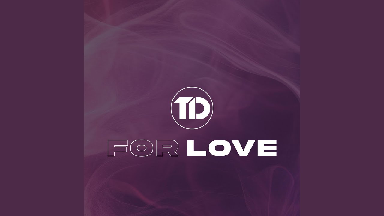 For Love