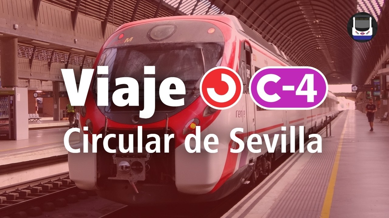 Viajando por la línea de Cercanías circular de España | C-4 Sevilla