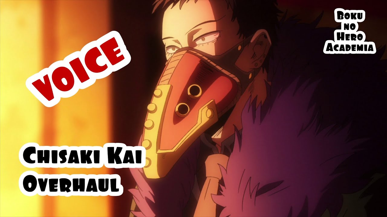 Overhaul | Chisaki Kai 🎧 VOICE 🎧