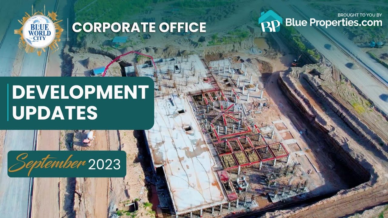 Blue World City Corporate Office | Development Updates Sep - 2023 | BlueProperties.com