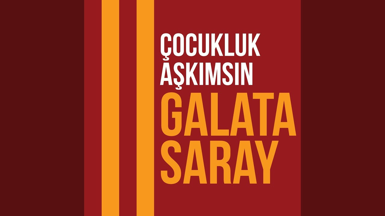 Çocukluk Aşkımsın Galatasaray (feat. Deniz Erdem, Alican Genç, Alya, Galatasaray Korosu)