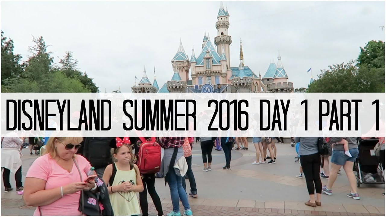 DISNEYLAND SUMMER 2016 DAY 1 PART 1! - June 11, 2016