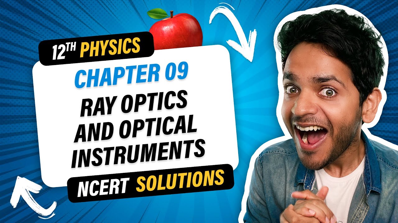 12th Physics NCERT Solutions Oneshot | Chapter 9 Ray Optics and Optical Instruments | Vikrant Kirar